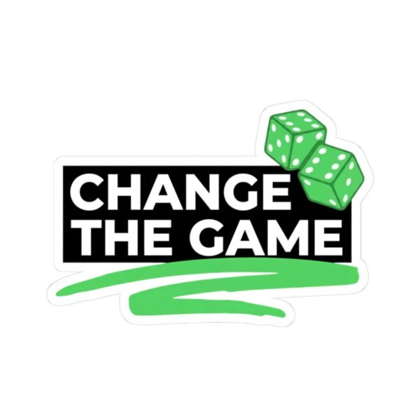 7841055962856331092_1200.jpeg Change The Game Dice Sticker — Motivational Kiss-Cut Vinyl Decal